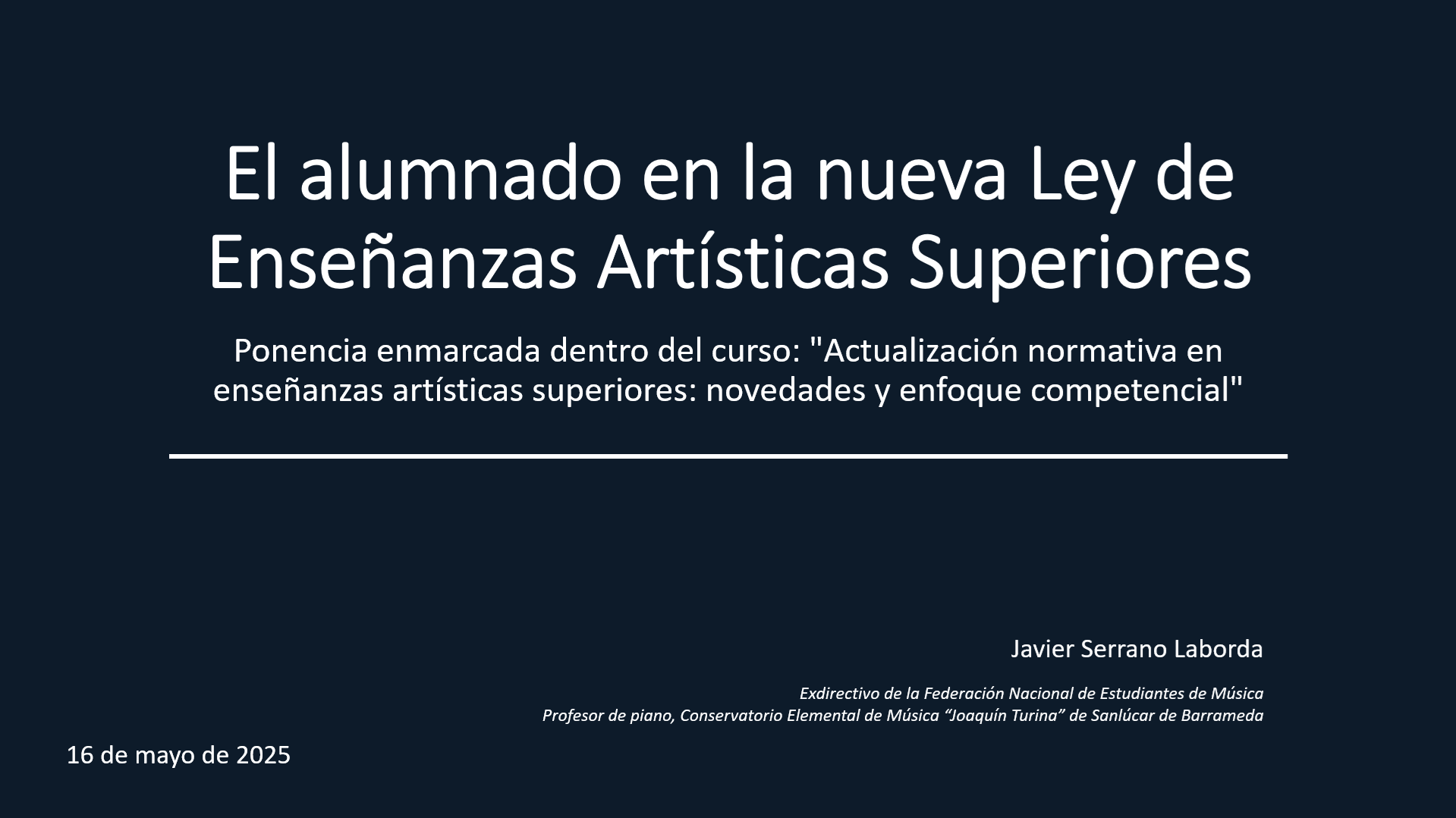 Ponencia: El alumnado en la nueva Ley de Enseñanzas Artísticas Superiores – derechos, oportunidades y retos